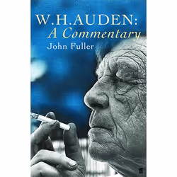 Allen & Unwin W. H. Auden: A Commentary, Littérature, Anglais, Livre broché, 640 pages