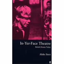 Allen &amp; Unwin In-Yer-Face Theatre, Art &amp; design, Anglais, 288 pages