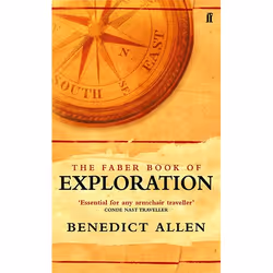 Allen & Unwin Faber Book of Exploration, histoire, Anglais, Livre broché, 832 pages