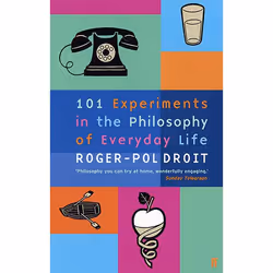Allen & Unwin 101 Experiments in the Philosophy of Everyday Life, philosophie, Anglais, Livre broché, 224 pages