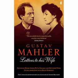 Allen &amp; Unwin Gustav Mahler: Letters to his Wife, Musique, Anglais, Livre broché, 496 pages