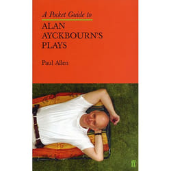 Allen & Unwin Pocket Guide to Alan Ayckbourn's Plays