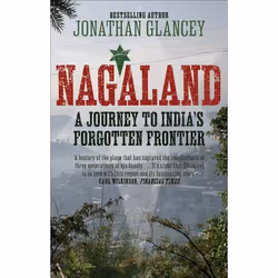 Allen &amp; Unwin Nagaland, écriture de voyage, Anglais, Livre broché, 288 pages