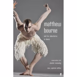 Allen & Unwin Matthew Bourne and his Adventures in Dance, Art & design, Anglais, Livre broché, 432 pages