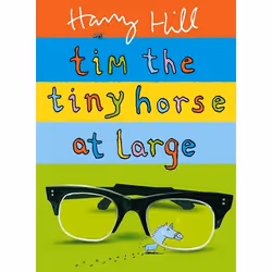 Allen &amp; Unwin Tim the Tiny Horse at Large, comédies &amp; nouvelles graphiques, Anglais, 176 pages