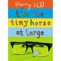 Allen & Unwin Tim the Tiny Horse at Large livre comédies & nouvelles graphiques Anglais