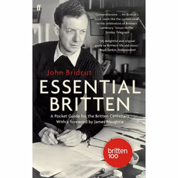 Allen & Unwin Essential Britten, Musique, Anglais, Livre broché, 448 pages