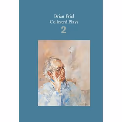 Allen &amp; Unwin Brian Friel: Collected Plays - Volume 2, Anglais, Livre broché, 512 pages