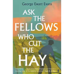 Allen & Unwin Ask the Fellows Who Cut the Hay, histoire, Anglais, Livre broché, 272 pages
