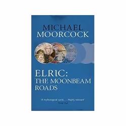 ISBN Elric: The Moonbeam Roads, Science Fiction, Anglais, 1008 pages