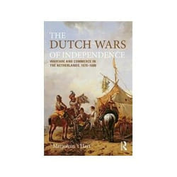 ISBN Dutch Wars of Independence: Warfare and Commerce in the Netherlands 1570-1680 livre politique Anglais