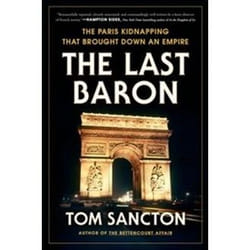 The last baron : the paris kidnapping that brought down an empire
