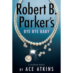 Robert B. Parkers Bye Bye Baby Unabridged by Ace Atkins