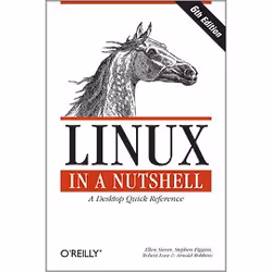O'Reilly Linux in a Nutshell, Sixth Edition, Logiciel de développement, 944 pages, Ellen Siever, Stephen Figgins, Robert Love ...