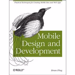 O'Reilly Mobile Design and Development, Logiciel de développement, 336 pages, Brian Fling, O'Reilly Media