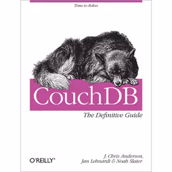 O'Reilly CouchDB: The Definitive Guide, 272 pages, J. Chris Anderson, Jan Lehnardt, Noah Slater, O'Reilly Media, 01/2010