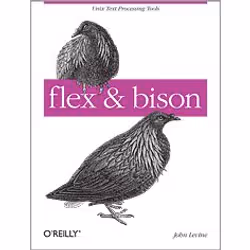 O'Reilly flex &amp; bison, Logiciel de développement, 304 pages, John Levine, O'Reilly Media, Linux, Unix