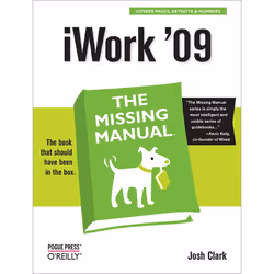 O'Reilly iWork '09: The Missing Manual, Logiciel éducatif, 896 pages, Josh Clark