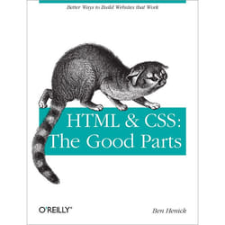 O'Reilly HTML & CSS: The Good Parts livre & manuel de logiciels