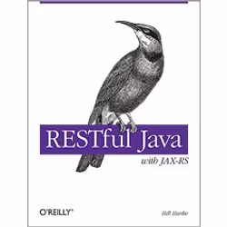 O'Reilly RESTful Java with JAX-RS, Logiciel de développement, 320 pages, Bill Burke, O'Reilly Media