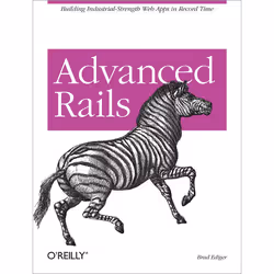 O'Reilly Advanced Rails, Logiciel de développement, Anglais, 368 pages, Brad Ediger, O'Reilly Media, Rails Ruby