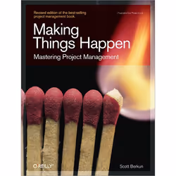 O'Reilly Making Things Happen, Logiciel de gestion, 410 pages, Scott Berkun, O'Reilly Media