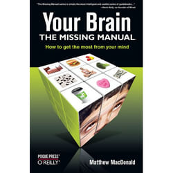 O'Reilly Your Brain: The Missing Manual livre