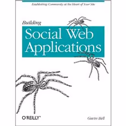 O'Reilly Building Social Web Applications, Logiciel de conception Web, 448 pages, Gavin Bell, O'Reilly Media