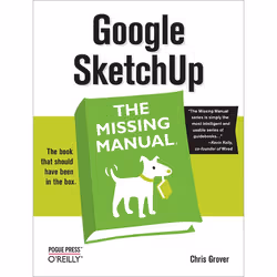 O'Reilly Google SketchUp: The Missing Manual, 608 pages