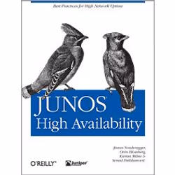 O'Reilly Junos High Availability, Système d'exploitation, 688 pages, James Sonderegger, Orin Blomberg, Kieran Milne, Senad Pa ...