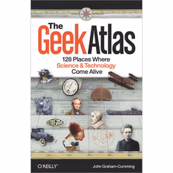 O'Reilly The Geek Atlas, 544 pages