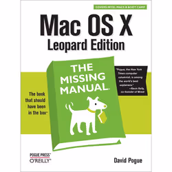 O'Reilly Mac OS X Leopard: The Missing Manual, Système d'exploitation, 912 pages, David Pogue, Mac OS X Leopard