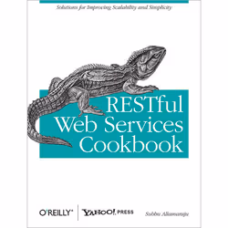 O'Reilly RESTful Web Services Cookbook, Logiciel de conception Web, 320 pages, Subbu Allamaraju, O'Reilly Media / Yahoo Press