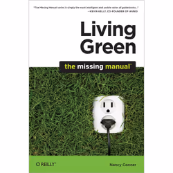 O'Reilly Living Green: The Missing Manual, 320 pages