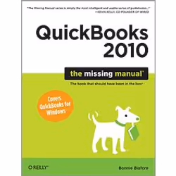 O'Reilly QuickBooks 2010: The Missing Manual, Logiciel de comptabilité, 704 pages, Bonnie Biafore, O'Reilly Media / Pogue Pre ...