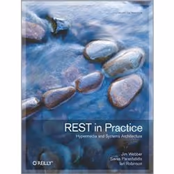 O'Reilly Rest in Practice, Logiciel de conception Web, 448 pages, Jim Webber, Savas Parastatidis, Ian Robinson, O'Reilly Medi ...