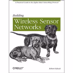 O'Reilly Building Wireless Sensor Networks, Logiciel de mise en réseau, 320 pages, Robert Faludi, O'Reilly Media, 12/2010, Zi ...