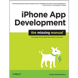 O'Reilly iPhone App Development: The Missing Manual livre & manuel de logiciels