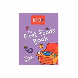 ISBN Ella's Kitchen: The First Foods Book: The Purple One, Santé, esprit et corps, Anglais, Couverture rigide, 192 pages