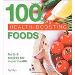 ISBN 100 Health-Boosting Foods : Facts and Recipes for Super Health, Anglais, 256 pages