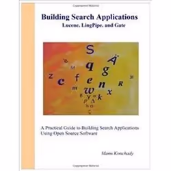 ISBN Building Search Applications : Lucene, LingPipe, and Gate, Education, Anglais, 448 pages