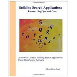 ISBN Building Search Applications : Lucene, LingPipe, and Gate livre Education Anglais