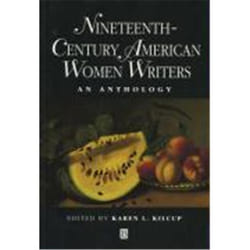 Basil Blackwell NINETEENTH-CENTURY AMERICAN WOMEN WRITERS: AN ANTHOLOGY