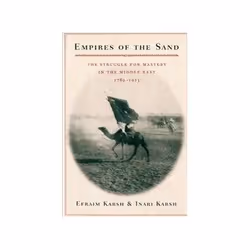 ISBN EMPIRES OF THE SAND: Struggle for Mastery in the Middle East, 1789-1923, politique, Anglais, 426 pages