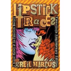 ISBN Lipstick Traces : A Secret History of the Twentieth Century, Musique, Anglais, Livre broché, 496 pages