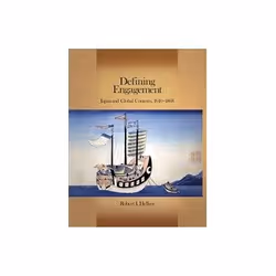 ISBN Defining Engagement: Japan and Global Contexts, 1640-1868, histoire, Anglais, 300 pages