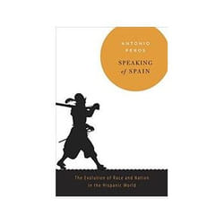 ISBN Speaking of Spain: The Evolution of Race and Nation in the Hispanic World livre histoire Anglais Couverture rigide