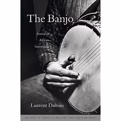 ISBN Banjo : America's African Instrument, Musique, Anglais, Couverture rigide, 342 pages