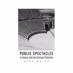ISBN Public Spectacles in Roman and Late Antique Palestine, histoire, Anglais, Couverture rigide, 346 pages