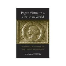 ISBN Pagan Virtue in a Christian World: Sigismondo Malatesta and the Italian Renaissance livre histoire Anglais Couverture rigide